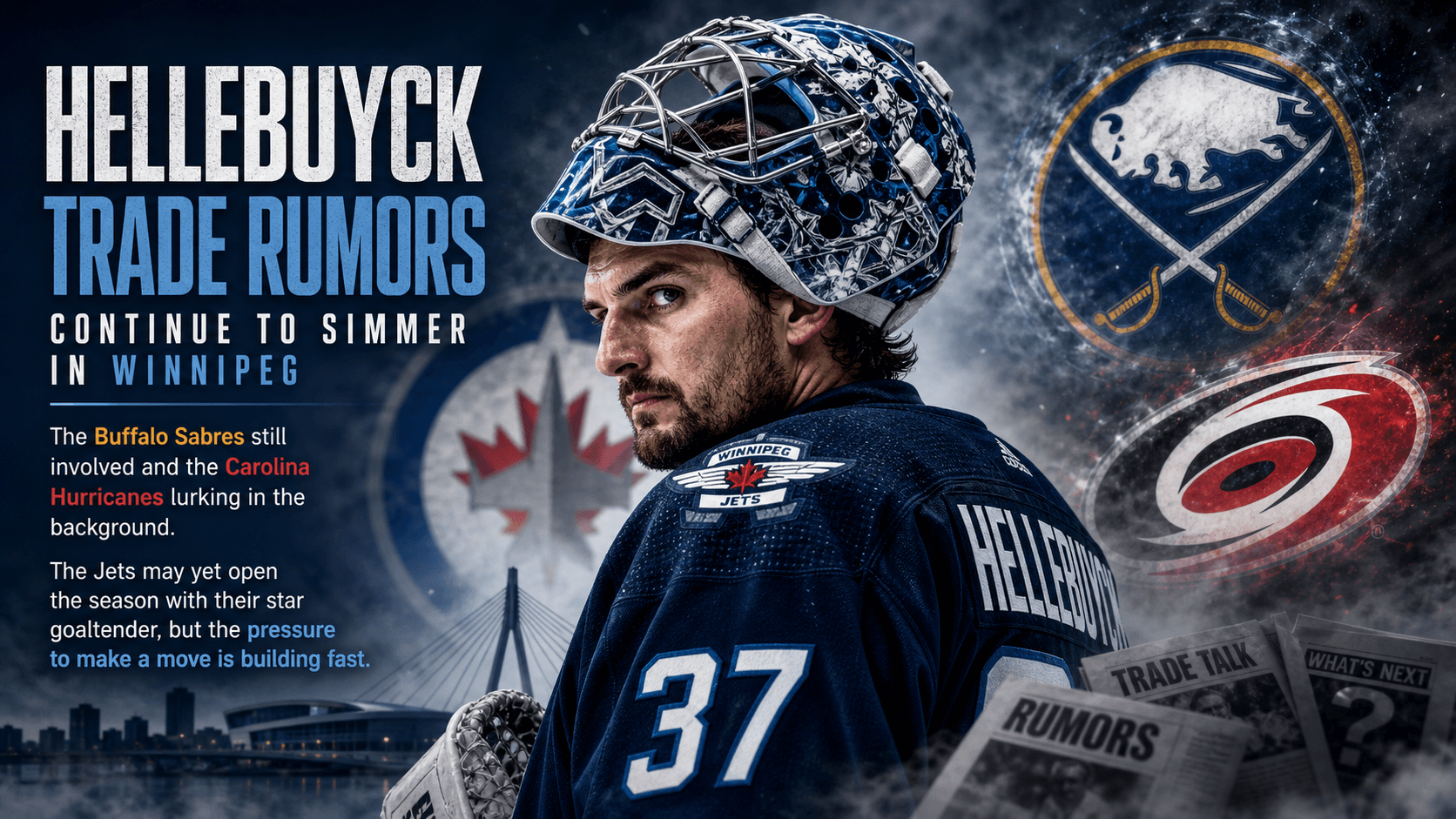 Connor Hellebuyck Trade Rumors Put Winnipeg Jets in a Different Class of Negotiation
