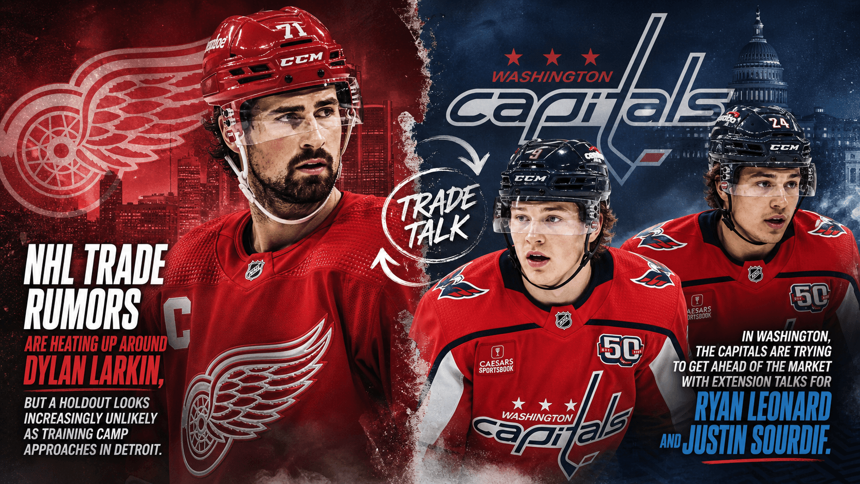 Dylan Larkin Holdout Unlikely as Red Wings Face Camp Pressure, Capitals Work on Ryan Leonard and Justin Sourdif Deals
