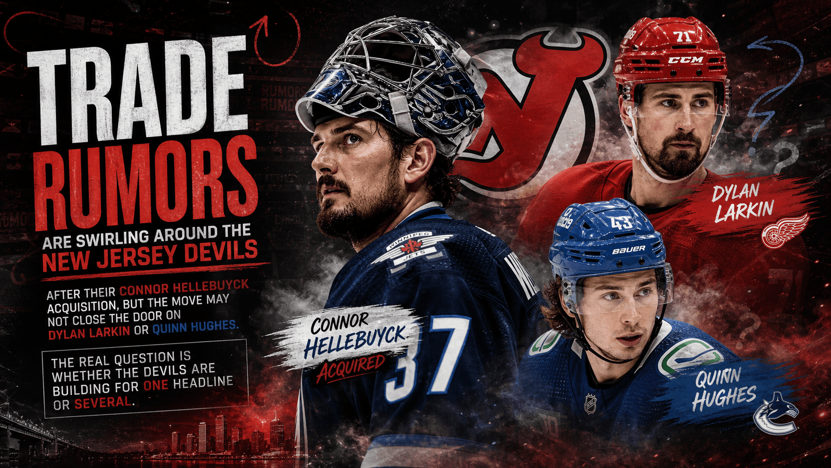 NHL Trade Rumors: Connor Hellebuyck Move May Not End Devils’ Pursuit of Dylan Larkin or Quinn Hughes
