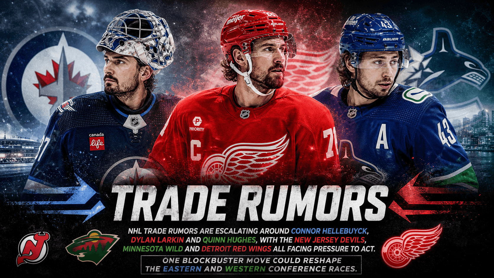 NHL Trade Rumors Heat Up Around Connor Hellebuyck, Dylan Larkin and Quinn Hughes