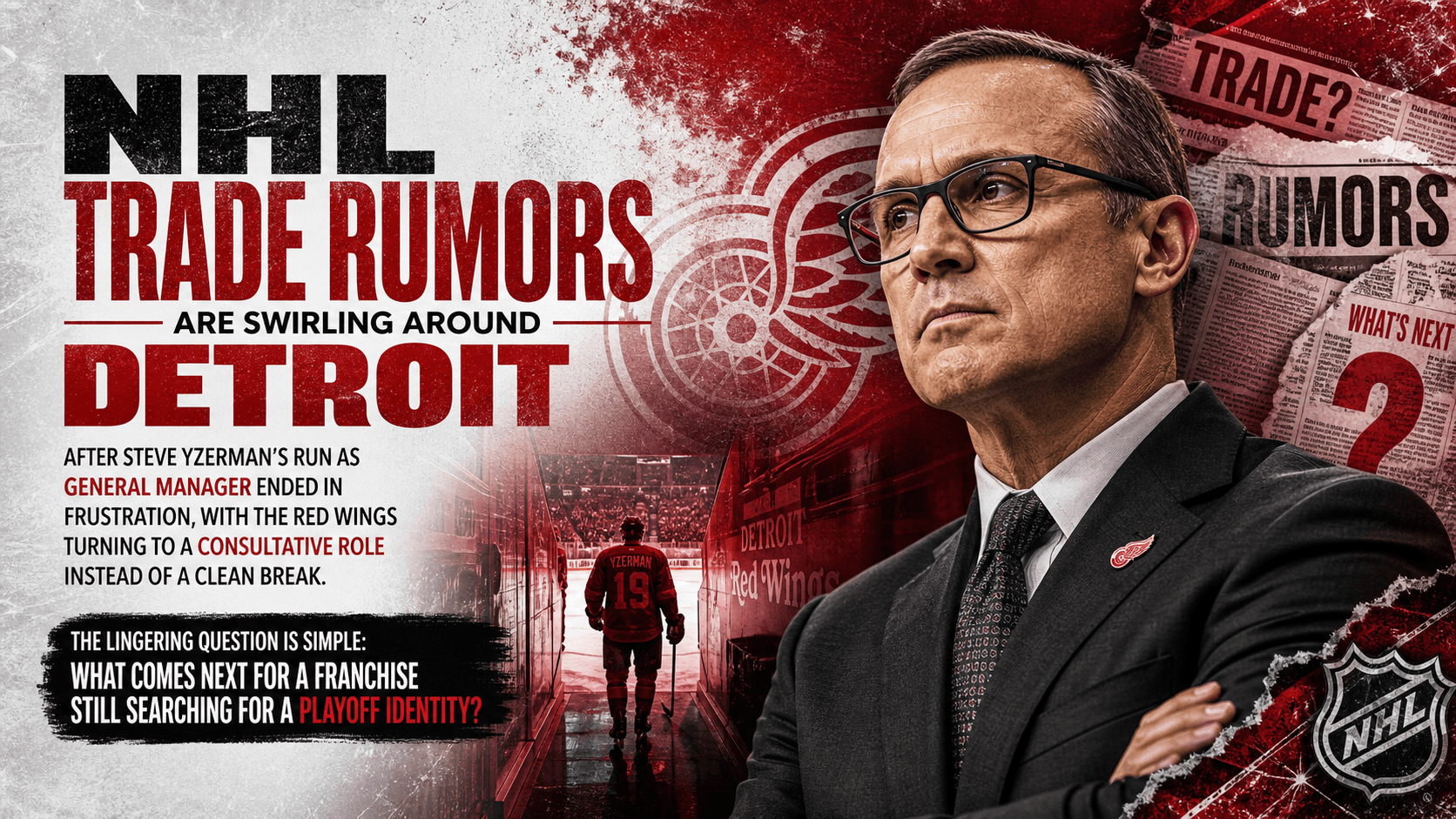 NHL Trade Rumors: Why Detroit’s Yzerman Era Fell Short